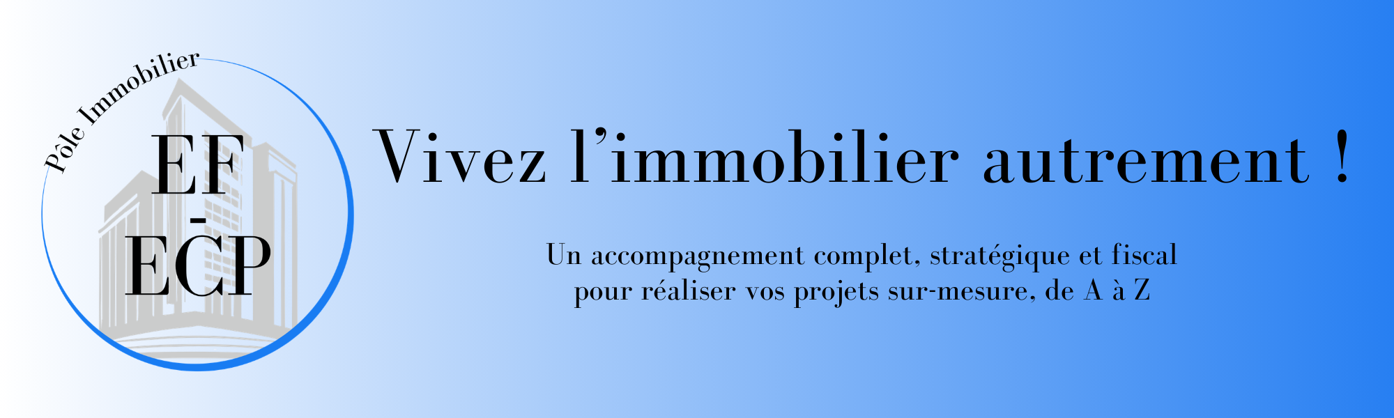 Vivez l'immobilier autrement - EF ECP